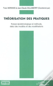 Capa do artigo Théorisation Des Pratiques ; Posture Épistémologique Et Méthode, Statut Des Modèles Et Des Modélisations