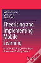 Theorising And Implementing Mobile Learning