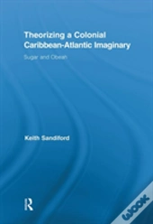 Theorizing A Colonial Caribbean-Atlantic Imaginary