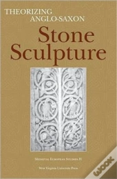 Theorizing Anglo-Saxon Stone Sculpture