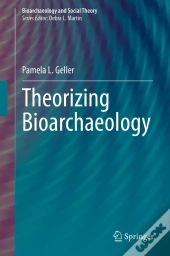 Theorizing Bioarchaeology