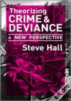 Theorizing Crime And Deviance