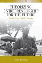 Theorizing Entrepreneurship For The Future - Preview