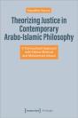 Theorizing Justice In Contemporary Arabo-Islamic Philosophy - Preview