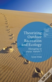 Theorizing Outdoor Recreation And Ecology