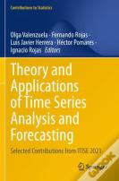 Theory And Applications Of Time Series Analysis And Forecasting