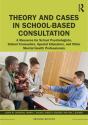 Theory And Cases In School-Based Consultation - Preview