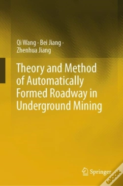 Capa do artigo Theory And Method Of Automatically Formed Roadway In Underground Mining