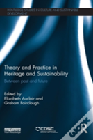 Theory And Practice In Heritage And Sustainability