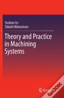 Theory And Practice In Machining Systems