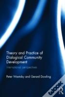 Theory And Practice Of Dialogical Community Development