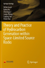 Theory And Practice Of Hydrocarbon Generation Within Space-Limited Source Rocks - Preview