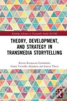 Theory, Development, And Strategy In Transmedia Storytelling