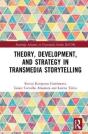 Theory, Development, And Strategy In Transmedia Storytelling - Preview