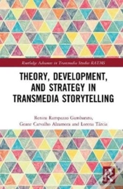 Capa do artigo Theory, Development, And Strategy In Transmedia Storytelling