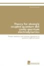 Theory For Strongly Coupled Quantum Dot Cavity Quantum Electrodynamics - Preview