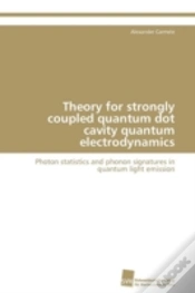 Capa do artigo Theory For Strongly Coupled Quantum Dot Cavity Quantum Electrodynamics