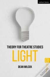 Theory For Theatre Studies: Light