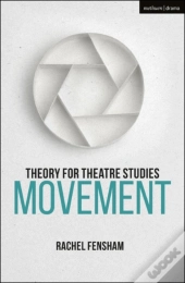 Theory For Theatre Studies: Movement
