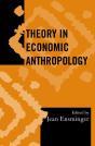 Theory In Economic Anthropology - Preview