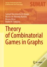 Theory Of Combinatorial Games In Graphs