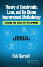 Theory Of Constraints, Lean, And Six Sigma Improvement Methodology - Preview