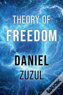 Theory Of Freedom