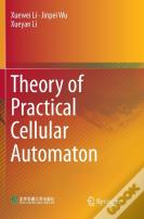 Theory Of Practical Cellular Automaton