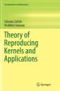 Theory Of Reproducing Kernels And Applications - Preview