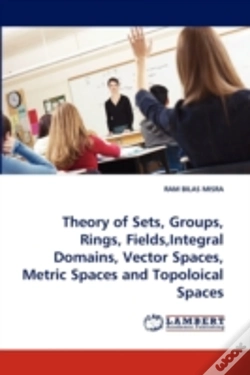 Capa do artigo Theory Of Sets, Groups, Rings, Fields,Integral Domains, Vector Spaces, Metric Spaces And Topoloical Spaces