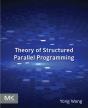 Theory Of Structured Parallel  Programming - Preview