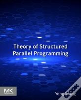 Theory Of Structured Parallel  Programming