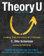 Theory U: Leading From The Future As It Emerges - Preview