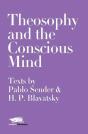 Theosophy And The Conscious Mind: Texts By Pablo Sender And H.P. Blavatsky - Preview