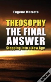 Theosophy, The Final Answer