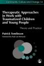 Therapeutic Approaches In Work With Traumatised Children And Young People - Preview