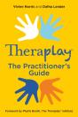 Theraplayâ® Â€“ The Practitioner'S Guide - Preview