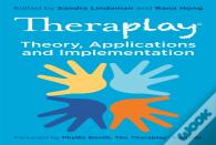 Theraplayâ® Â€“ Theory, Applications And Implementation