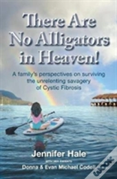 There Are No Alligators In Heaven!