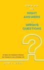 There Are No Right Answers To Wrong Questions - Preview