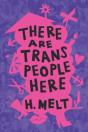 There Are Trans People Here - Preview