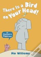 There Is A Bird On Your Head!