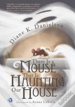 There Is A Mouse That Is Haunting Our House