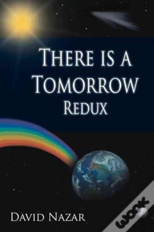 There Is A Tomorrow Redux