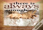 There Is Always Enough