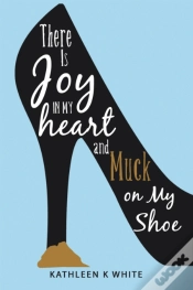 Capa do artigo There Is Joy In My Heart And Muck On My Shoe