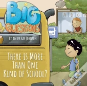There Is More Than One Kind Of School?