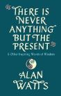 There Is Never Anything But The Present - Preview