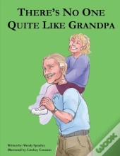 There Is No One Quite Like Grandpa