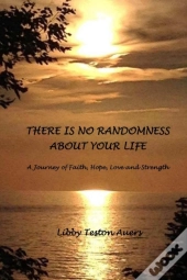 There Is No Randomness About Your Life: